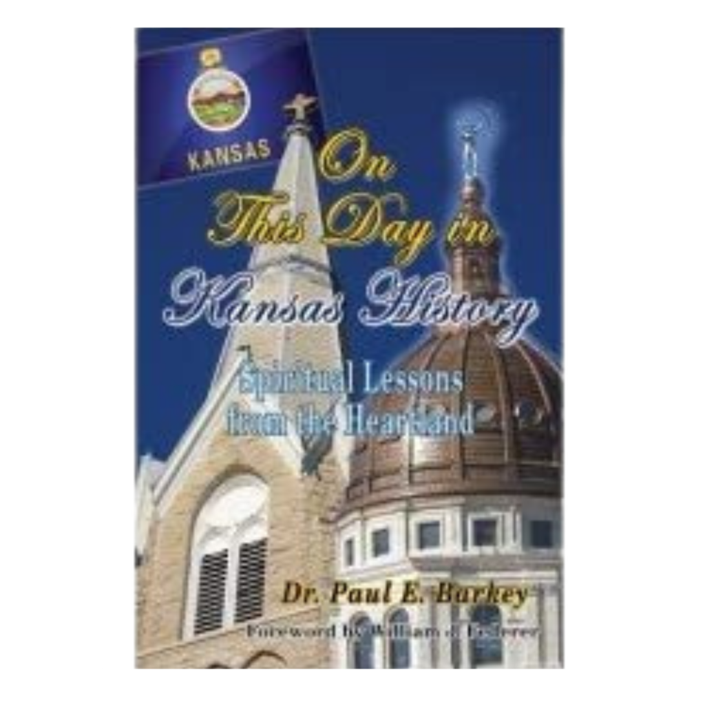 On this Day in Kansas History Spiritual Lessons from the Heartland